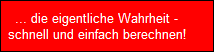 Ganz neu und so vielleicht
  einmalig im Internet - der
  Gesamtkosten- und Finanzierungsrechner 
  fr Neubau und Gebraucht-Immobilien!