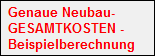 Genaue Neubau-
  GESAMTKOSTEN -
  Beispielberechnung