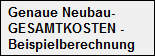 Genaue Neubau-
  GESAMTKOSTEN -
  Beispielberechnung