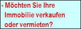 - Mchten Sie Ihre
   Immobilie verkaufen
   oder vermieten?