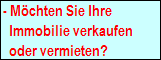 - Mchten Sie Ihre
   Immobilie verkaufen
   oder vermieten?